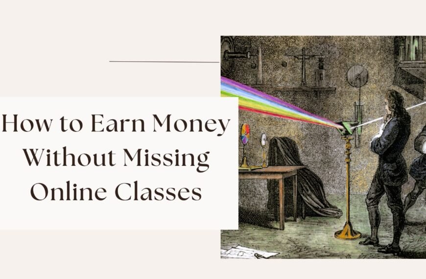 How to Earn Money Without Missing Online Classes: Smart Income Strategies for College Students